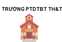 TRUNG TÂM Trường PTDTBT TH&THCS BÌNH LA